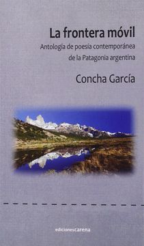 portada La Frontera Móvil: Antología de Poesía Contemporánea de la Patagonia Argentina