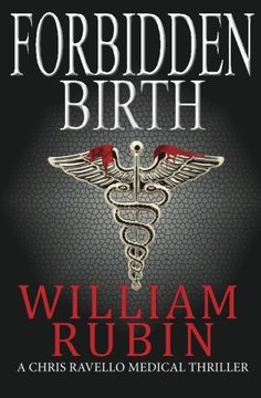 portada Forbidden Birth: A Chris Ravello Medical Thriller (Book 2): Volume 1 (Chris Ravello Medical Thrillers) (en Inglés)