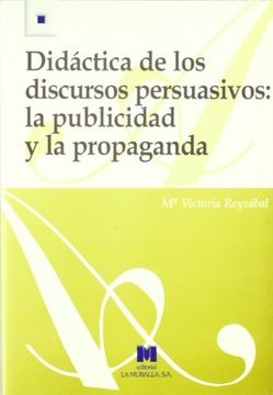 portada Didáctica de los Discursos Persuasivos la Publicidad y la Propaganda