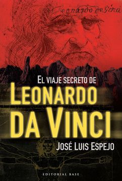Libro El Viaje Secreto de Leonardo da Vinci De JosÉ Luis Espejo  PÉRez - Buscalibre