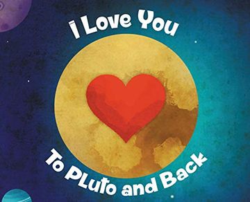 portada I Love you to Pluto and Back (en Inglés)