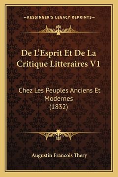 portada De L'Esprit Et De La Critique Litteraires V1: Chez Les Peuples Anciens Et Modernes (1832) (in French)
