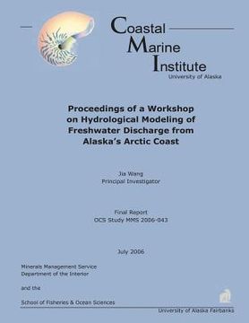 portada Proceedings of a Workshop on Hydrological Modeling of Freshwater Discharge from Alaska's Arctic Coast (en Inglés)