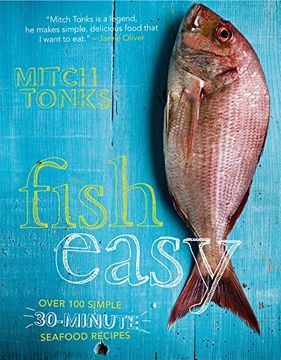 portada Fish Easy: Over 100 Simple 30-Minute Seafood Recipes (en Inglés)