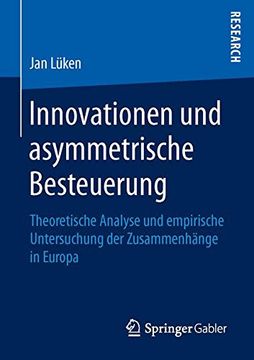 portada Innovationen und asymmetrische Besteuerung: Theoretische Analyse und empirische Untersuchung der Zusammenhänge in Europa