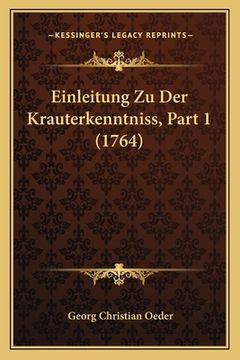 portada Einleitung Zu Der Krauterkenntniss, Part 1 (1764) (in German)