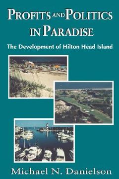 portada profits and politics in paradise: the development of hilton head island