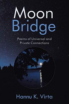 portada Moon Bridge: Poems of Universal and Private Connections (en Inglés)