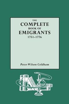 portada complete book of emigrants, 1751-1776 (en Inglés)