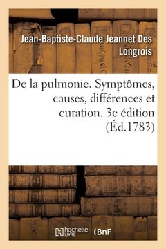 portada de la Pulmonie. Symptômes, Causes, Différences Et Curation. 3e Édition (en Francés)