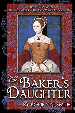 portada The Baker's Daughter, Volume 1: The Second Book of the Tudor Chronicles, Volume 1 (en Inglés)