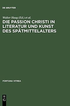 portada Die Passion Christi in Literatur und Kunst des Spätmittelalters 