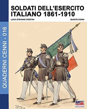 portada Soldati dell'esercito italiano 1861-1910: Volume 16 (Quaderni Cenni)