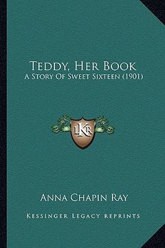 portada teddy, her book: a story of sweet sixteen (1901) a story of sweet sixteen (1901)