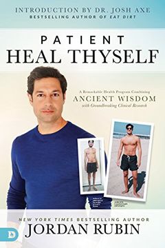 portada Patient Heal Thyself: A Remarkable Health Program Combining Ancient Wisdom With Groundbreaking Clinical Research (en Inglés)