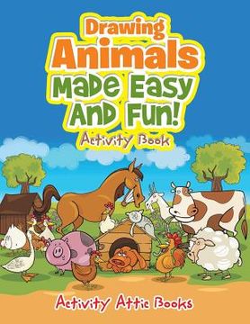 portada Drawing Animals Made Easy And Fun! Activity Book (en Inglés)
