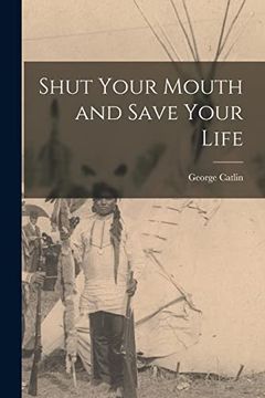 portada Shut Your Mouth and Save Your Life [Microform] (en Inglés)