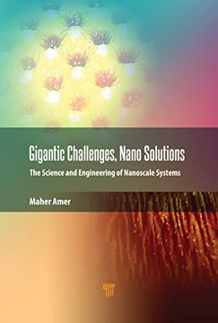 portada Gigantic Challenges, Nano Solutions: The Science and Engineering of Nanoscale Systems (in English)