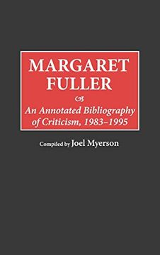 portada Margaret Fuller: An Annotated Bibliography of Criticism, 1983-1995 (Bibliographies and Indexes in Women's Studies) (en Inglés)