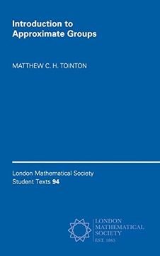 portada Introduction to Approximate Groups (London Mathematical Society Student Texts) (in English)