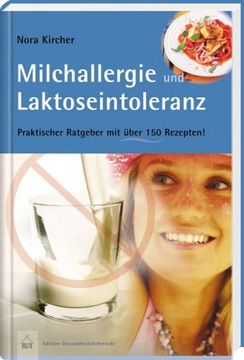 portada Milchallergien und Laktoseintoleranz: Praktischer Ratgeber mit über 150 Rezepten. Edition GesundheitsSchmiede (en Alemán)