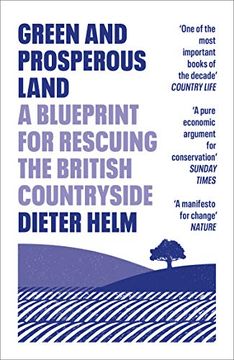 portada Green and Prosperous Land: A Blueprint for Rescuing the British Countryside (en Inglés)