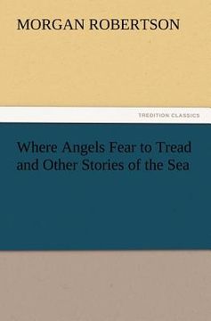 portada where angels fear to tread and other stories of the sea (in English)