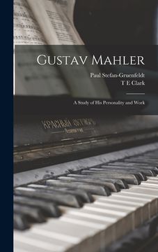 portada Gustav Mahler: A Study of his Personality and Work (en Inglés)