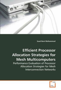 portada Efficient Processor Allocation Strategies for Mesh Multicomputers: Performance Evaluation of Processor Allocation Strategies for Mesh Interconnection Networks