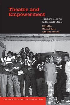 portada Theatre and Empowerment: Community Drama on the World Stage (Cambridge Studies in Modern Theatre) (en Inglés)