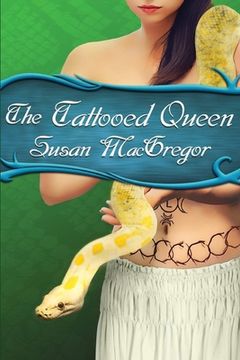 portada The Tattooed Queen: Book Three, The Tattooed Witch Trilogy (en Inglés)