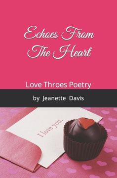 portada Echoes From The Heart: Love Throes Poetry by Jeanette Davis (en Inglés)