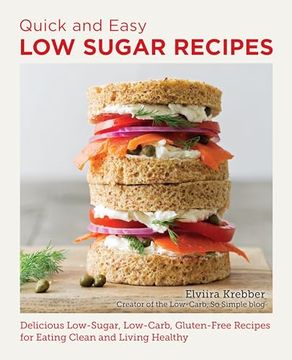 portada Quick and Easy low Sugar Recipes: Delicious Low-Carb Recipes for Crushing Cravings and Eating Clean (en Inglés)