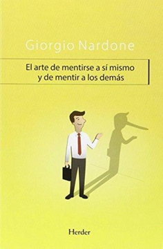 portada El Arte de Mentirse a si Mismo y de Mentir a los Demas (in Spanish)
