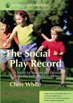 portada The Social Play Record: A Toolkit for Assessing and Developing Social Play from Infancy to Adolescence (en Inglés)
