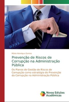 portada Prevenção de Riscos de Corrupção na Administração Pública: Os Planos de Gestão de Riscos de Corrupção Como Estratégia de Prevenção da Corrupção na Administração Pública (in Portuguese)