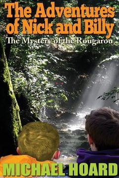 portada The Adventures of Nick and Billy: The Mystery of the Rougarou (en Inglés)