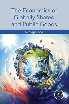 portada The Economics of Globally Shared and Public Goods (en Inglés)