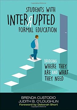 portada Students With Interrupted Formal Education: Bridging Where They Are and What They Need (en Inglés)