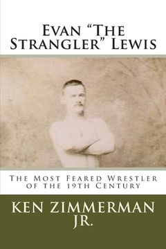portada Evan "The Strangler" Lewis: The Most Feared Wrestler of the 19th Century (en Inglés)