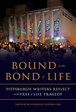 portada Bound in the Bond of Life: Pittsburgh Writers Reflect on the Tree of Life Tragedy (in English)