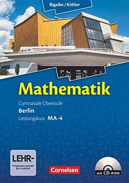 portada Bigalke/Köhler: Mathematik Sekundarstufe ii - Berlin - Neubearbeitung: Leistungskurs Ma-4 - Qualifikationsphase - Schülerbuch mit Cd-Rom (en Alemán)