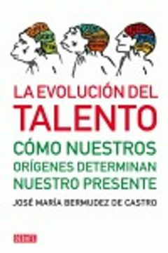 portada La evolución del talento Cómo nuestros orígenes determinan nuestro pre (in Spanish)