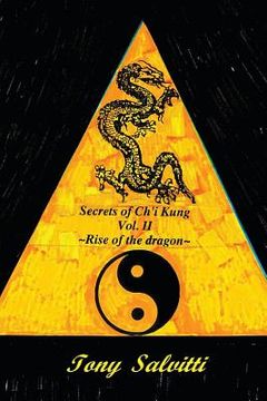 portada Secrets of Ch'i Kung Rise of the dragon Volume II: Rise of the dragon (en Inglés)