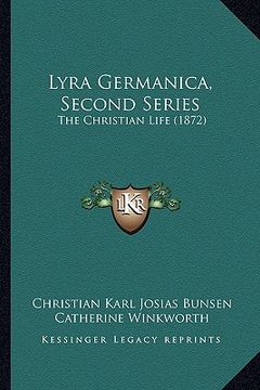 portada lyra germanica, second series: the christian life (1872) the christian life (1872) (en Inglés)