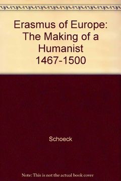 portada Erasmus of Europe: The Making of a Humanist 1467-1500 (en Inglés)
