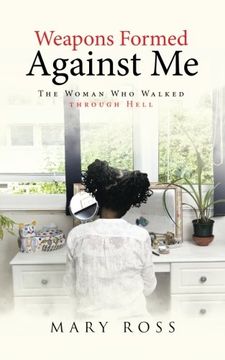 portada Weapons Formed Against me: The Woman who Walked Through Hell (en Inglés)