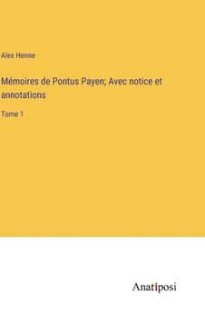 portada Mémoires de Pontus Payen; Avec notice et annotations: Tome 1 (en Francés)