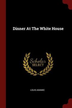 portada Dinner At The White House (en Inglés)
