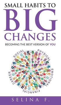 portada Small Habits to Big Changes: Becoming the Best Version of YOU (in English)